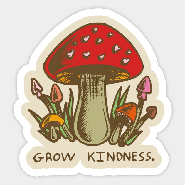 "Grow Kindness" Cute Vintage Mushroom - Light Earthy Version Sticker by FatCatSwagger